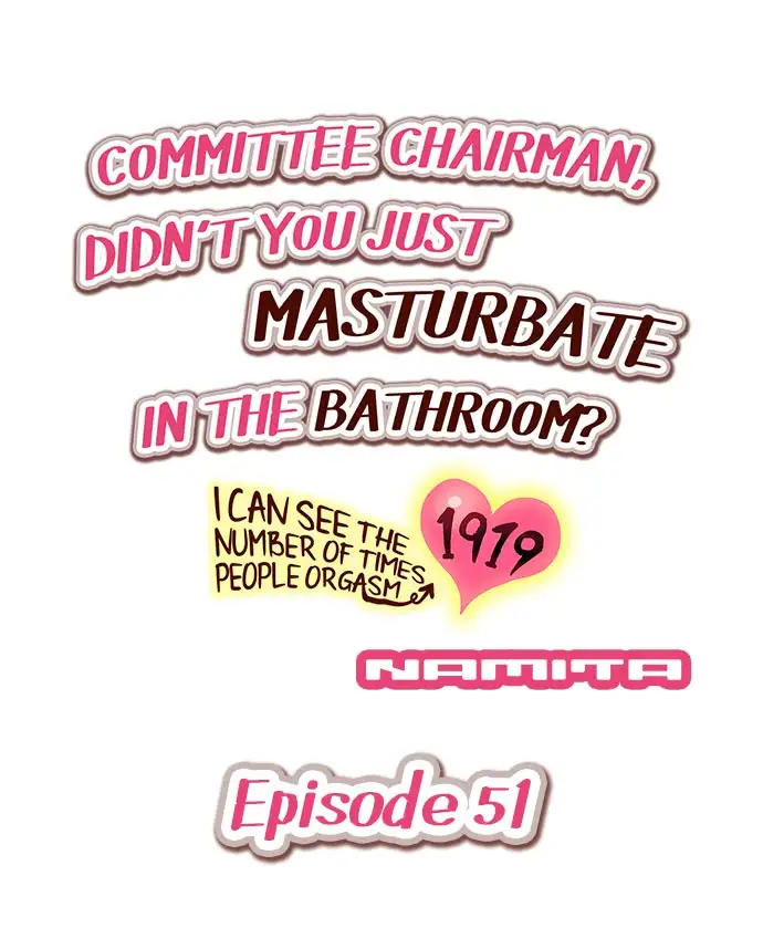 Committee Chairman, Didn’t You Just Masturbate In the Bathroom? I Can See the Number of Times People Orgasm Chapter 51 - Page 1