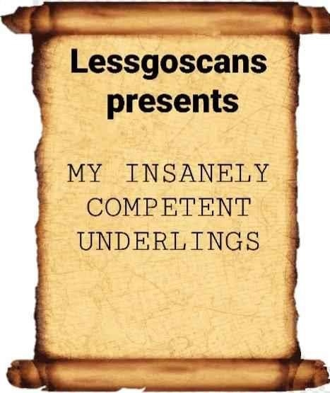 My Insanely Competent Underlings Chapter 26 - Page 1